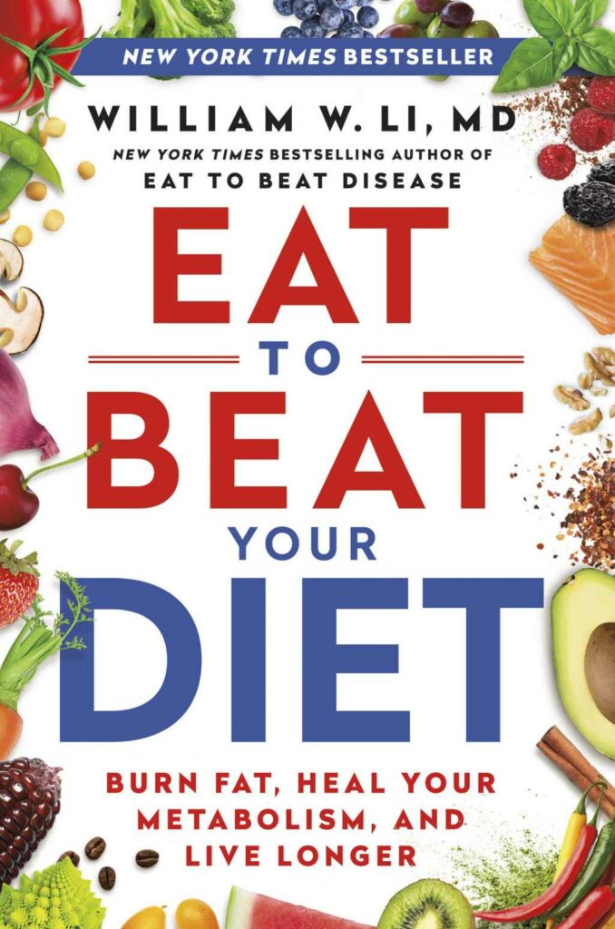 Eat to Beat Your Diet Book Summary: Burn Fat, Heal Your Metabolism, and Live Longer by William W Li