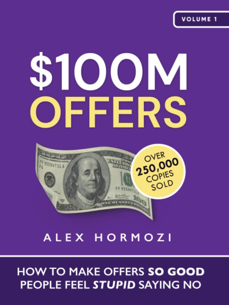 $100M Offers by Alex Hormozi Book Summary